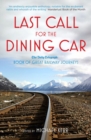 Image for Last call for the dining car: the Telegraph book of great railway journeys