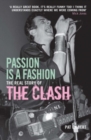 Image for Passion is a fashion: the real story of the Clash