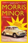 Image for Morris Minor: The Biography : Sixty Years of Britain&#39;s Favourite Car
