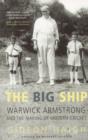Image for The Big Ship: Warwick Armstrong and the Making of Modern Cricket