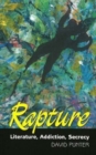 Image for Rapture  : literature, secrecy, addiction