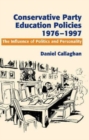 Image for Conservative party education policies, 1976-1997  : the influence of politics and personality