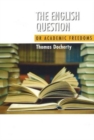 Image for The English question  : or academic freedoms