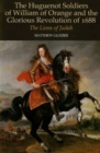 Image for Huguenot Soldiers of William of Orange and the Glorious Revolution of 1688