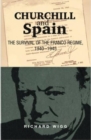 Image for Churchill &amp; Spain  : the survival of the Franco regime, 1940-1945