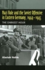 Image for Nazi rule and the Soviet offensive in Eastern Germany, 1944-1945  : the darkest hour