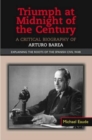 Image for Triumph at midnight in the century  : a critical biography of Arturo Barea