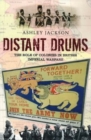 Image for Distant drums  : the role of colonies in British imperial warfare