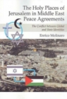 Image for The holy places of Jerusalem in Middle East peace agreements  : the conflict between global and state identities