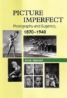 Image for Picture Imperfect : Photography and Eugenics, 1879-1940