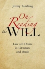 Image for On reading the will  : law &amp; desire in literature &amp; music