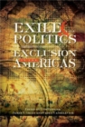 Image for Exile and the Politics of Exclusion in the Americas