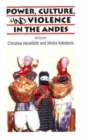 Image for Power, Culture, and Violence in the Andes