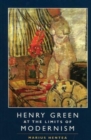 Image for Henry Green at the Limits of Modernism