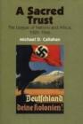 Image for A sacred trust  : the League of Nations &amp; Africa, 1929-1946