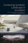 Image for Contesting Symbolic Landscape in Jerusalem : Jewish/Islamic Conflict over the Museum of Tolerance at Mamilla Cemetery
