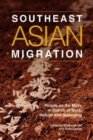 Image for Southeast Asian migration  : people on the move in search of work, marriage &amp; refuge