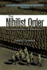 Image for The nihilist order  : the intellectual roots of totalitarianism