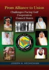 Image for From alliance to union  : challenges facing Gulf Cooperation Council States in the twenty-first century