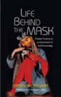 Image for Life behind the mask  : theatre practice as an instrument of self-knowledge