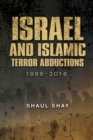 Image for Israel and Islamic Terror Abductions : 1986-2016
