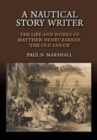 Image for Nautical Story Writer : The Life and Works of Matthew Henry Barker, &#39;The Old Sailor&#39;