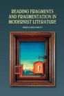 Image for Reading Fragments and Fragmentation in Modernist Literature