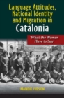Image for Language Attitudes, National Identity and Migration in Catalonia