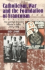 Image for Catholicism, War and the Foundation of Francoism : The Juventud de Accion Popular in Spain, 1931-1937
