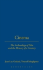 Image for Cinema  : the archaeology of film and the memory of a century