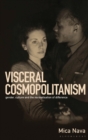 Image for Visceral Cosmopolitanism : Gender, Culture and the Normalisation of Difference