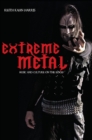 Image for Extreme metal  : music and culture on the edge