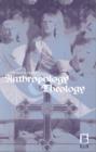 Image for Anthropology and Theology