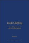 Image for Inside clubbing: sensual experiments in the art of being human