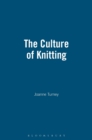 Image for The culture of knitting