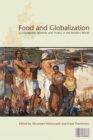 Image for Food and globalization  : consumption, markets and politics in the modern world