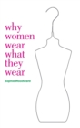 Image for Why Women Wear What They Wear