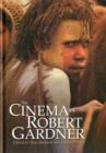 Image for The Cinema of Robert Gardner