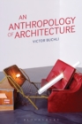 Image for An Anthropology of Architecture