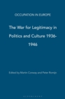 Image for The war on legitimacy in politics and culture, 1936-1946