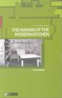 Image for The making of the modern kitchen: a cultural history