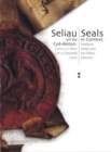 Image for Seliau yn eu Cyd-Destun/Seals in Context - Cymru a&#39;r Mers yn yr Oesoedd Canol/Medieval Wales and the Welsh Marches