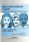Image for Iechyd a Gofal Cymdeithasol a&#39;r Gyfraith/Health and Social Care and the Law