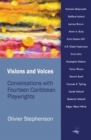 Image for Visions and voices  : interviews with Caribbean playwrights