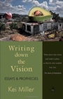 Image for Writing down the vision  : essays & prophecies