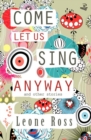 Image for Come let us sing anyway  : a collection of short stories