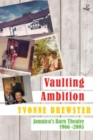 Image for Vaulting ambition  : Jamaica&#39;s Barn Theatre