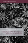 Image for Come back to me my language  : poetry and the West Indies