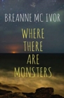 Image for Where there are monsters