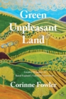 Image for Green Unpleasant Land: Creative Responses to Rural Britain&#39;s Colonial Connections